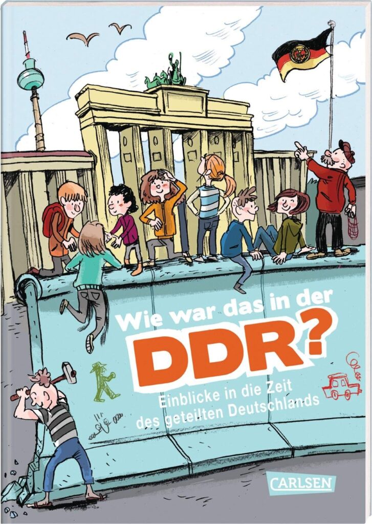 Buchcover: Wie war das in der DDR? Einblicke in die Zeit des geteilten Deutschlands