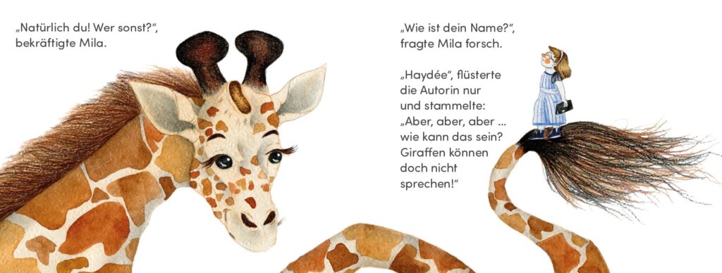 Die Giraffe, die nicht in ihr Buch passte: Giraffe Mila unterhält sich mit der Autorin, die auf ihrem Schwanz steht