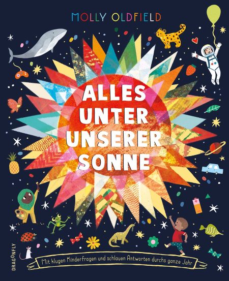 Buchcover: Alles unter unserer Sonne: Mit klugen Kinderfragen und schlauen Antworten durchs ganze Jahr