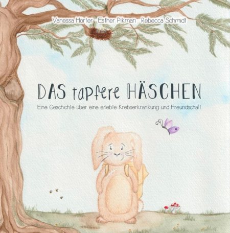 Buchcover: Das tapfere Häschen - Eine Geschichte über eine erlebte Krebserkrankung und Freundschaft
