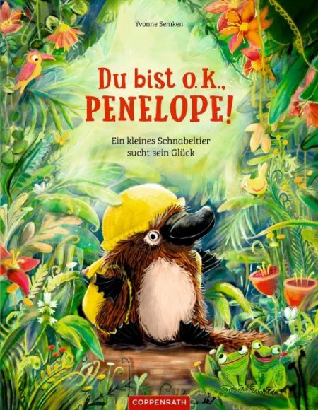 Buchcover: Du bist o.k., Penelope! - Ein kleines Schnabeltier sucht sein Glück
