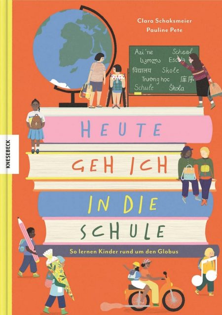 Buchcover: Heute geh ich in die Schule - So lernen Kinder rund um den Globus