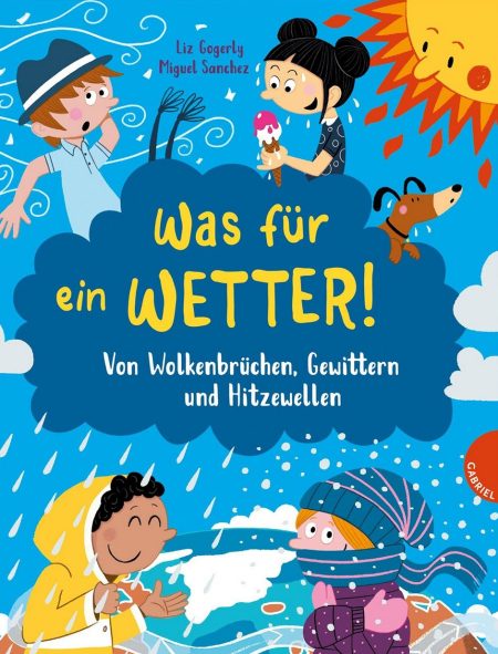 Buchcover: Was für ein Wetter! Von Wolkenbrüchen, Gewittern und Hitzewellen