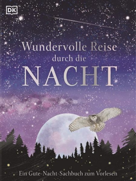 Buchcover: Wundervolle Reise durch die Nacht - Ein Gute-Nacht-Sachbuch zum Vorlesen
